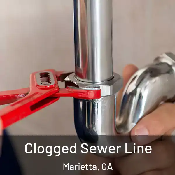  Clogged Sewer Line Marietta, GA